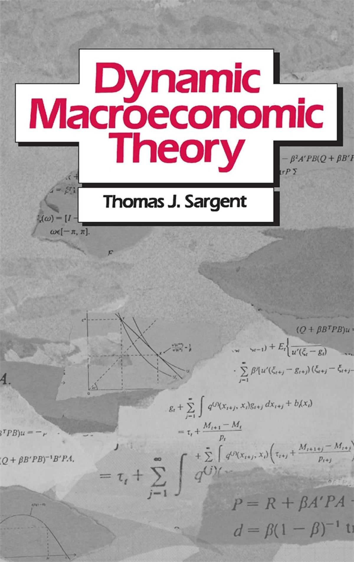 Dynamic Macroeconomic Theory by Sargent, Thomas J.