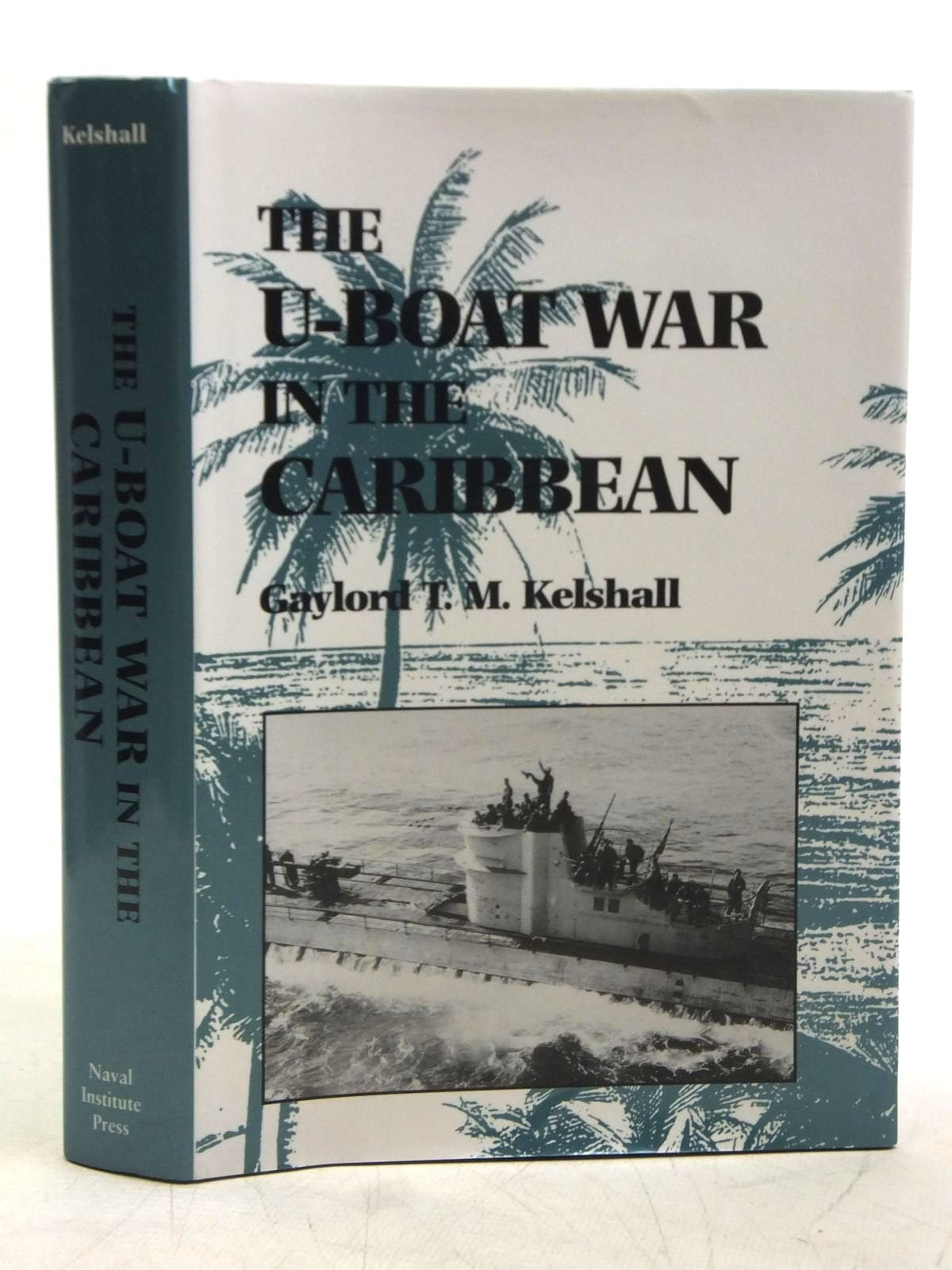 The U-Boat War in the Caribbean