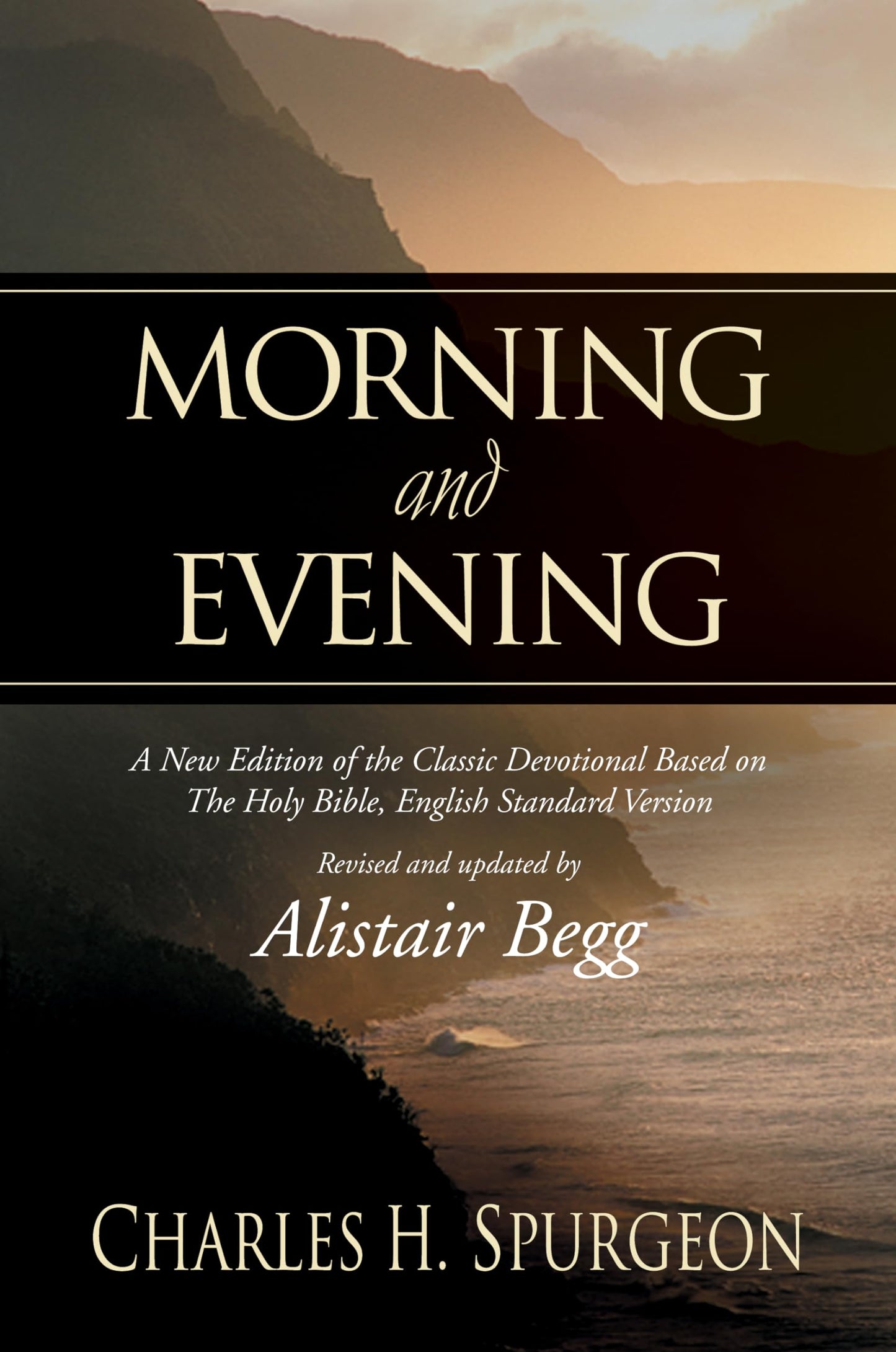Morning and Evening: A New Edition of the Classic Devotional