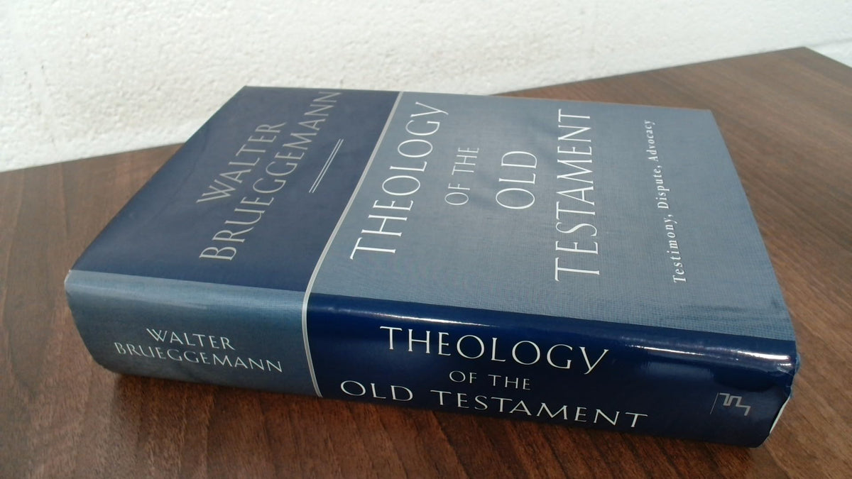 Theology of the Old Testament: Testimony, Dispute, Advocacy