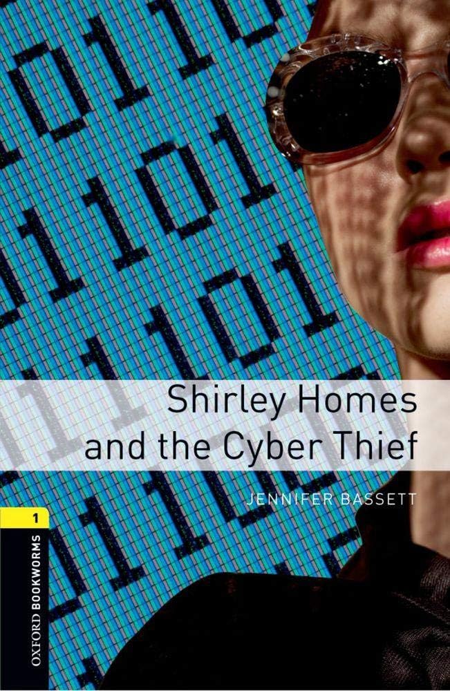 Oxford Bookworms Library: Level 1:: Shirley Homes and the Cyber Thief