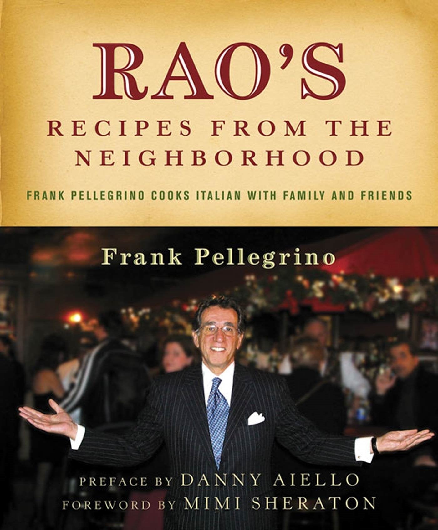 Rao's Recipes from the Neighborhood: Frank Pellegrino Cooks