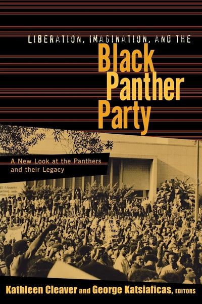 Liberation, Imagination, and the Black Panther Party: A New