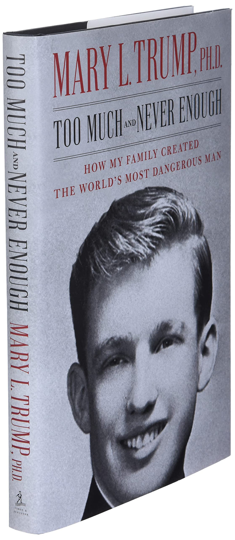 Too Much and Never Enough: How My Family Created the World's Most Dangerous Man — back cover