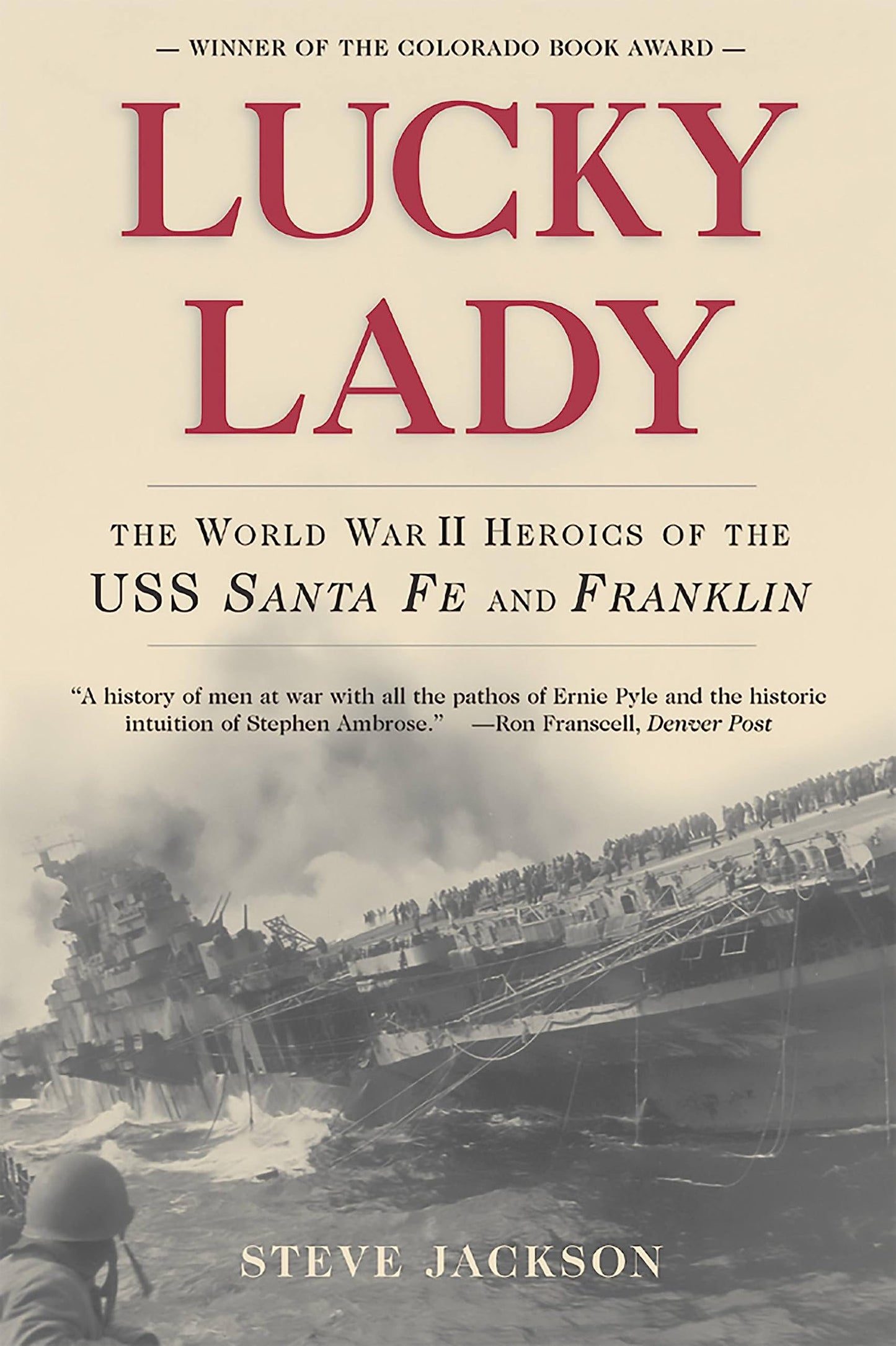 Lucky Lady: The World War II Heroics of the USS Santa Fe and Franklin