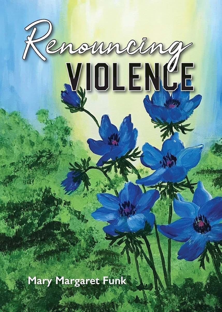 Renouncing Violence: Practice from the Monastic Tradition