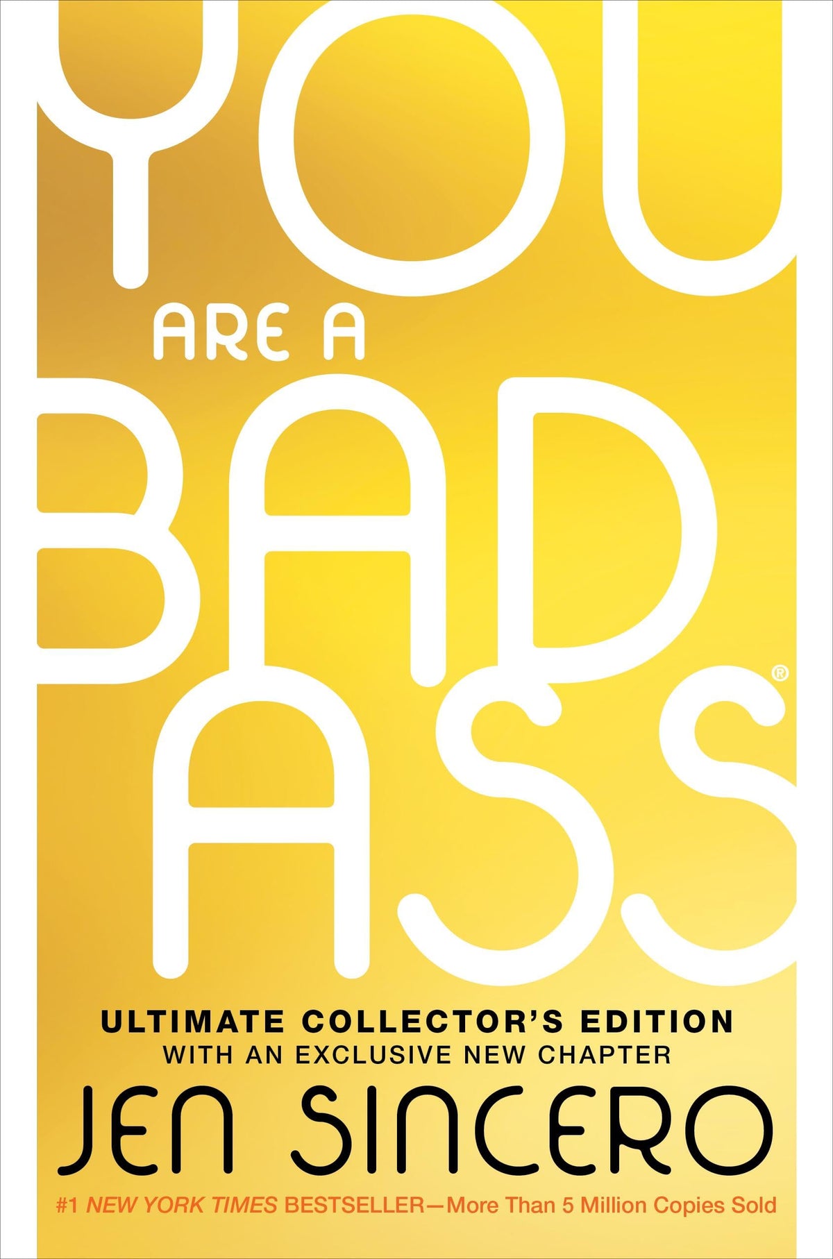 You Are a Badass? (Ultimate Collector's Edition): How to Stop Doubting Your Greatness and Start Living an Awesome Life