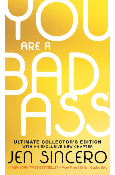You Are a Badass? (Ultimate Collector's Edition): How to Stop Doubting Your Greatness and Start Living an Awesome Life