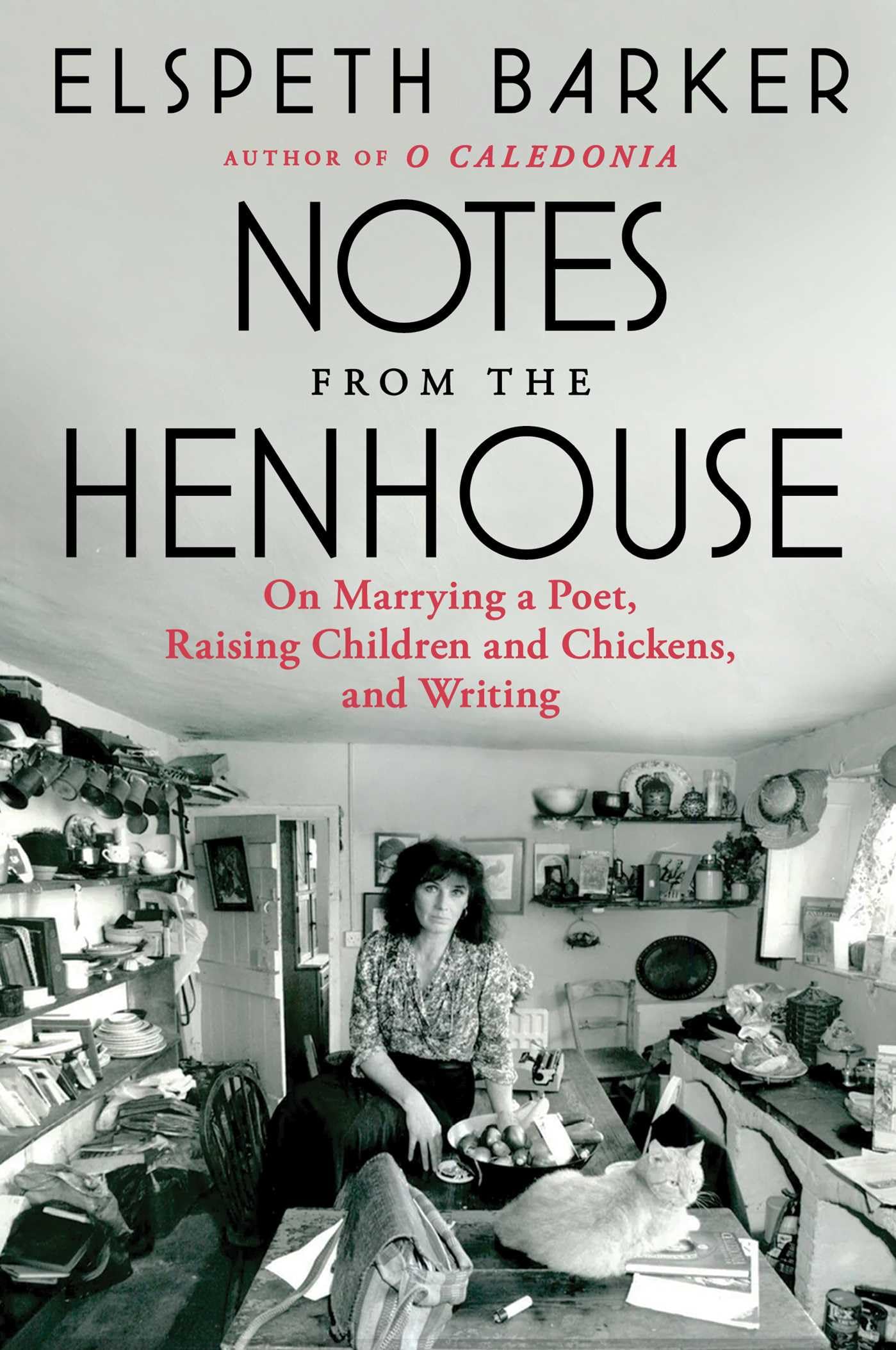 Notes from the Henhouse: On Marrying a Poet, Raising Childre