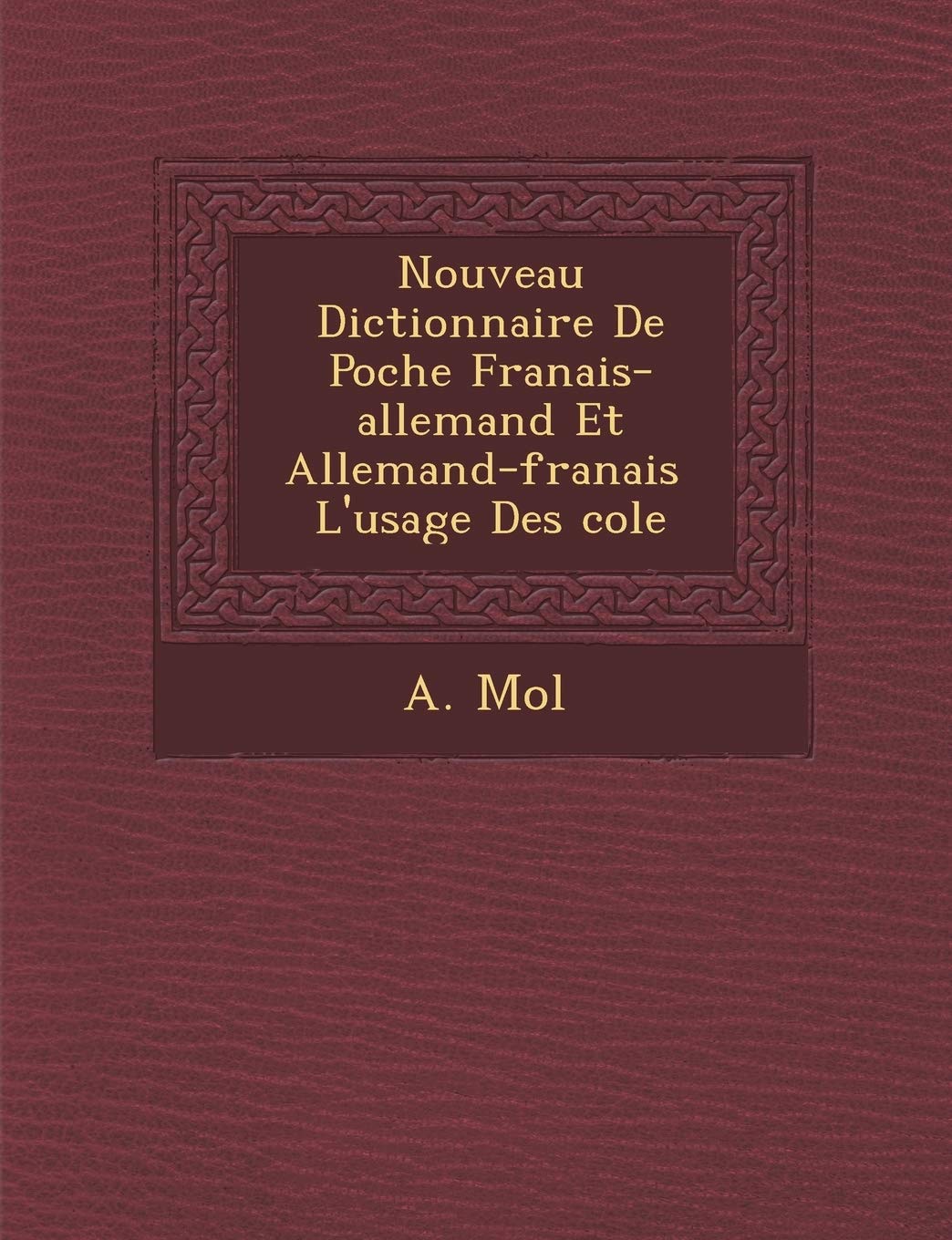 Nouveau Dictionnaire De Poche Fran?ais-allemand Et Allemand-fran?ais ? L'usage Des ?cole