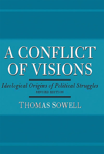 A Conflict of Visions: Ideological Origins of Political Stru