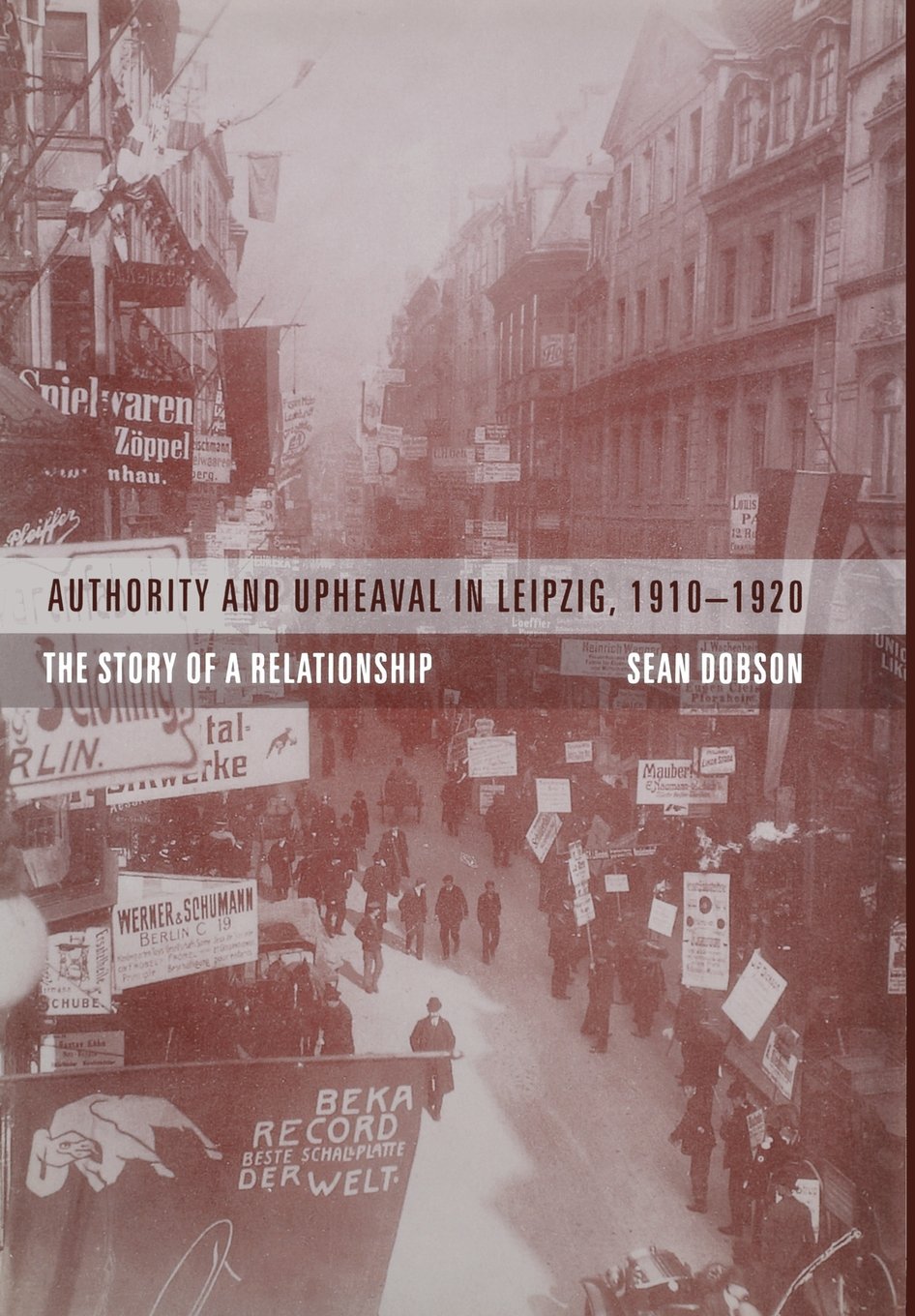 Authority and Upheaval in Leipzig, 1910-1920