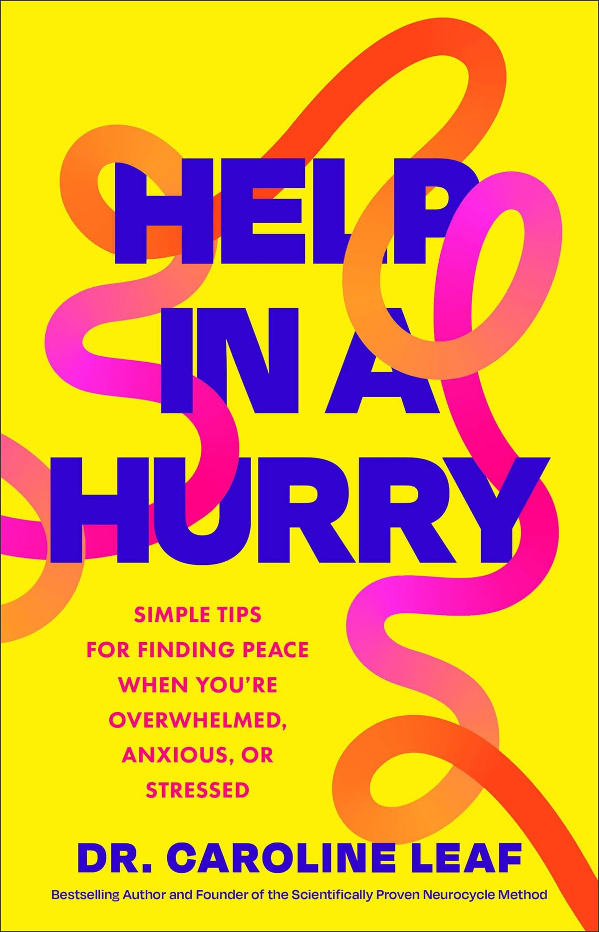 Help in a Hurry: Simple Tips for Finding Peace When Youre Overwhelmed, Anxious, or Stressed