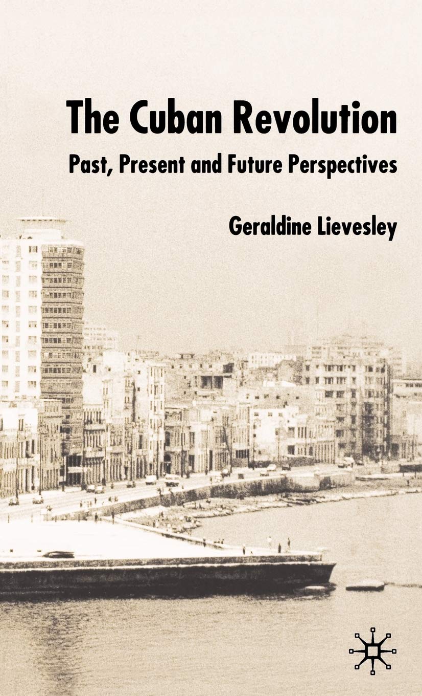 The Cuban Revolution: Past, Present and Future