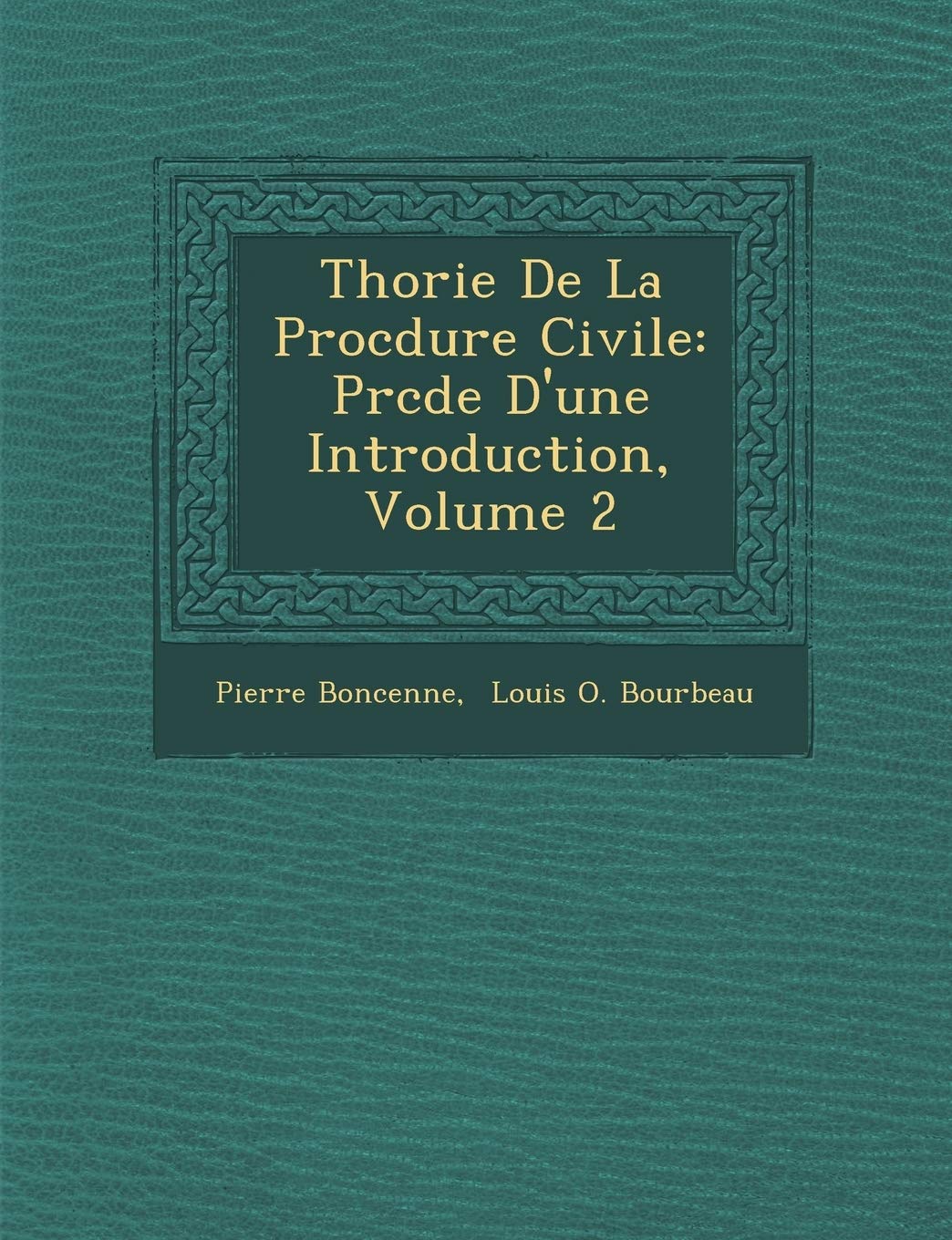 Th?orie De La Proc?dure Civile: Pr?c?d?e D'une Introduction, Volume 2 (French Edition)