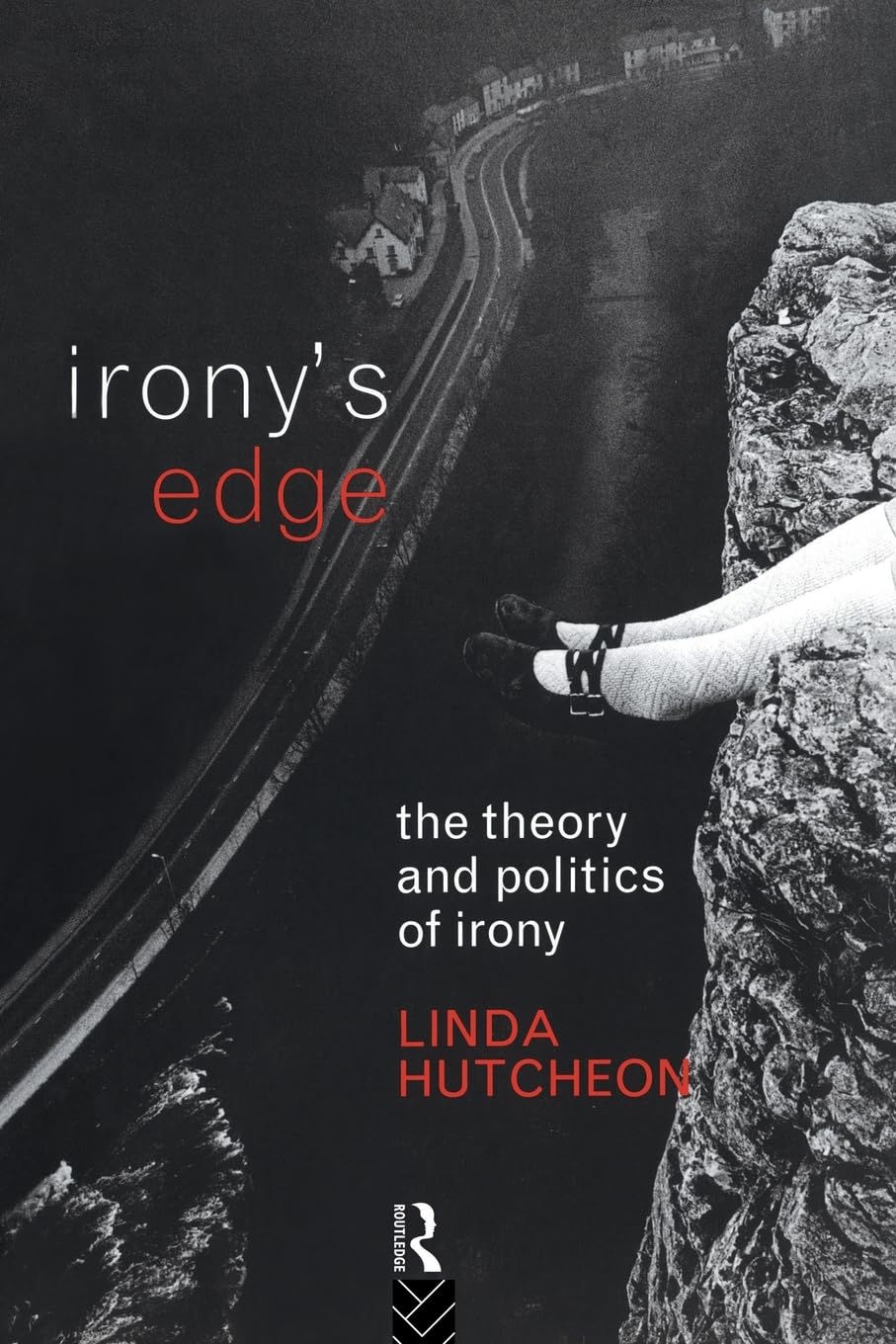 Irony's Edge: The Theory and Politics of Irony