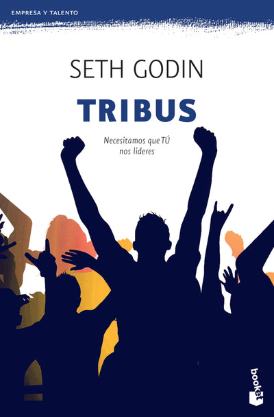 Tribus: Necesitamos que T nos lideres / Tribes: We Need You to Lead Us (Marketing y ventas) (Spanish Edition)