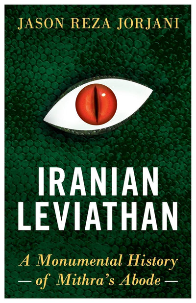 Iranian Leviathan: A Monumental History of Mithras Abode