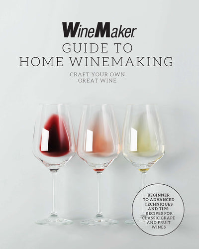 The WineMaker Guide to Home Winemaking: Craft Your Own Great