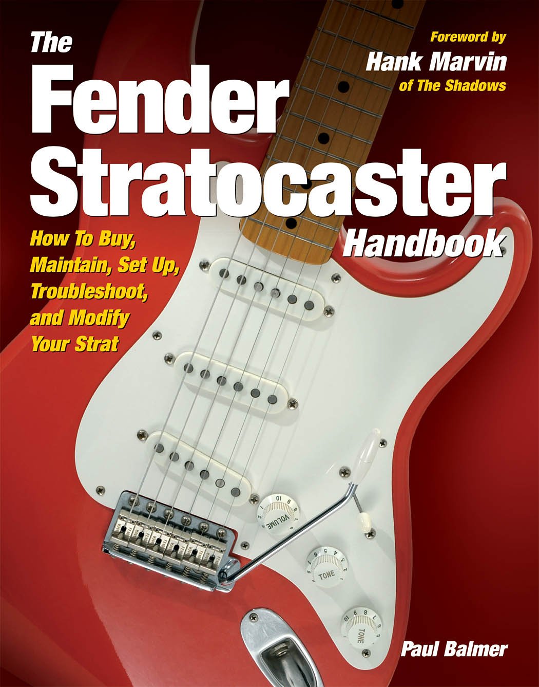 The Fender Stratocaster Handbook: How To Buy, Maintain, Set