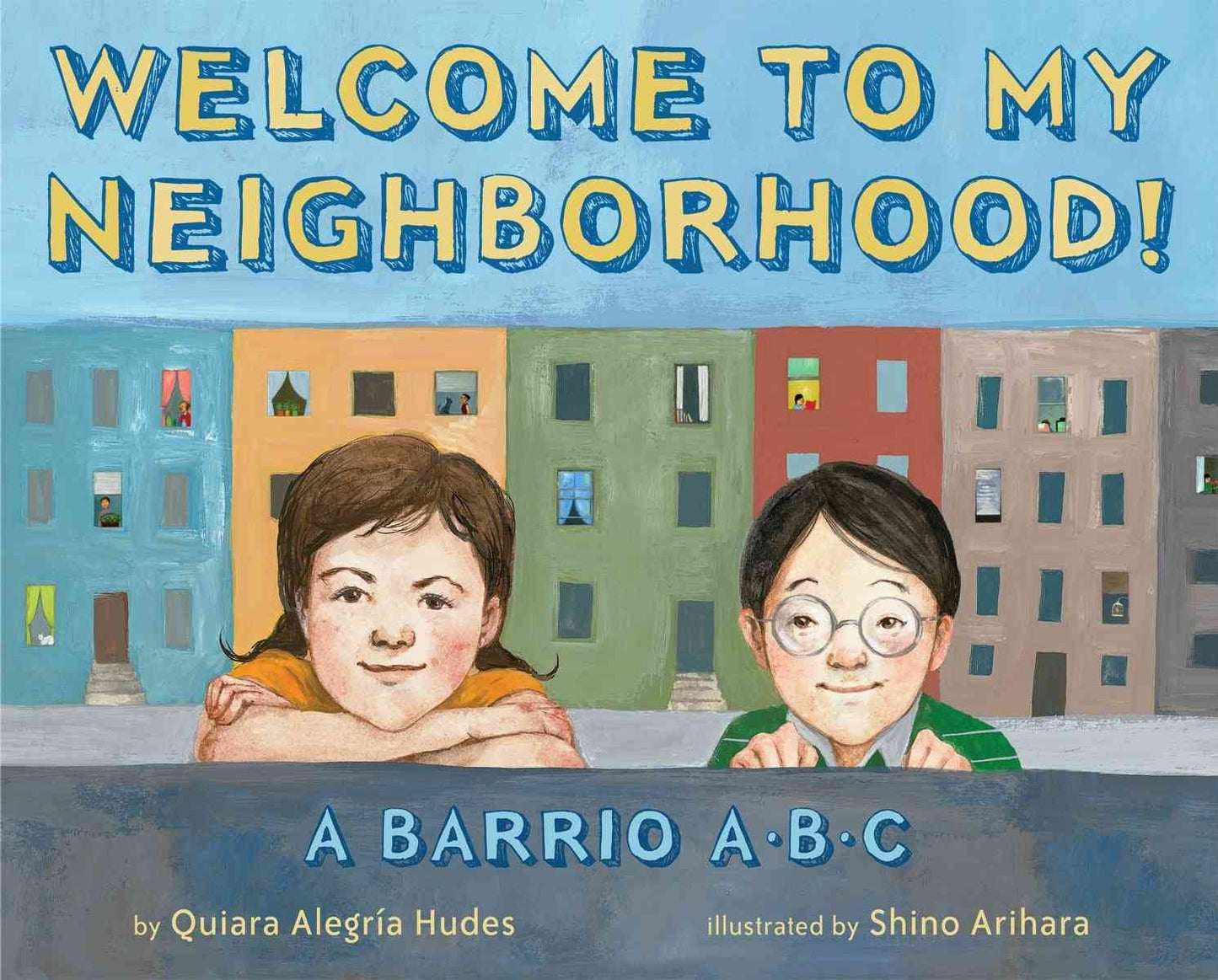 Welcome To My Neighborhood! A Barrio ABC by Hudes, Quiara Al