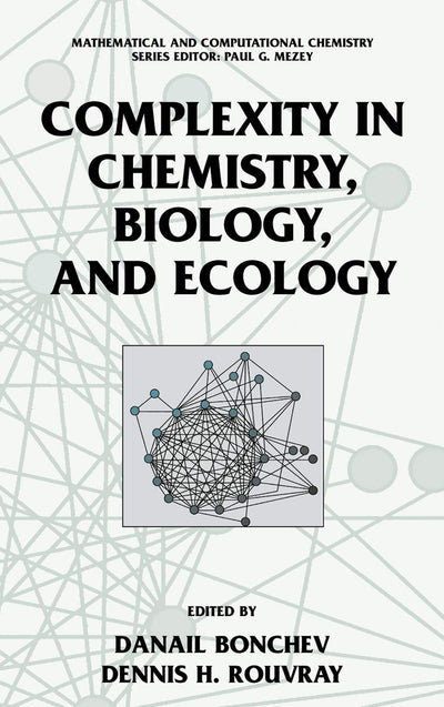 Complexity in Chemistry, Biology, and Ecology (Mathematical and Computational Chemistry)