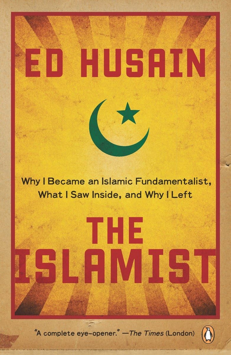 The Islamist: Why I Became an Islamic Fundamentalist, What I