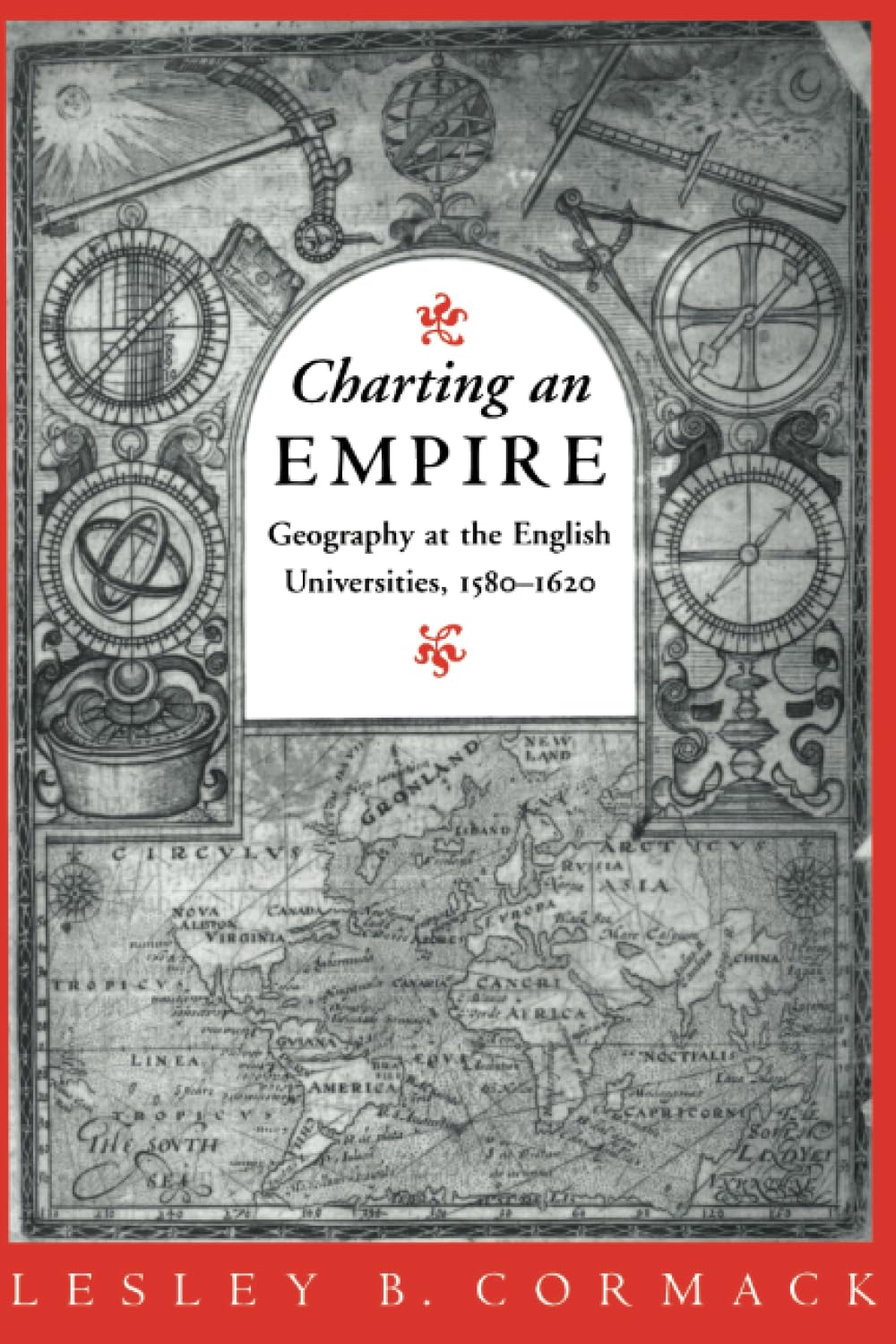 Charting an Empire: Geography at the English Universities 1580-1620