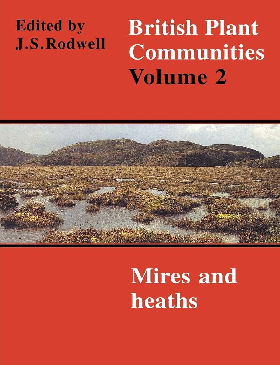 British Plant Communities, Vol. 2: Mires and Heaths (British Plant Communities, Series Number 2)