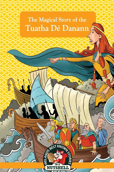 The Magical Story of the Tuatha Dé Danann (Irish Myths & Legends In A Nutshell)