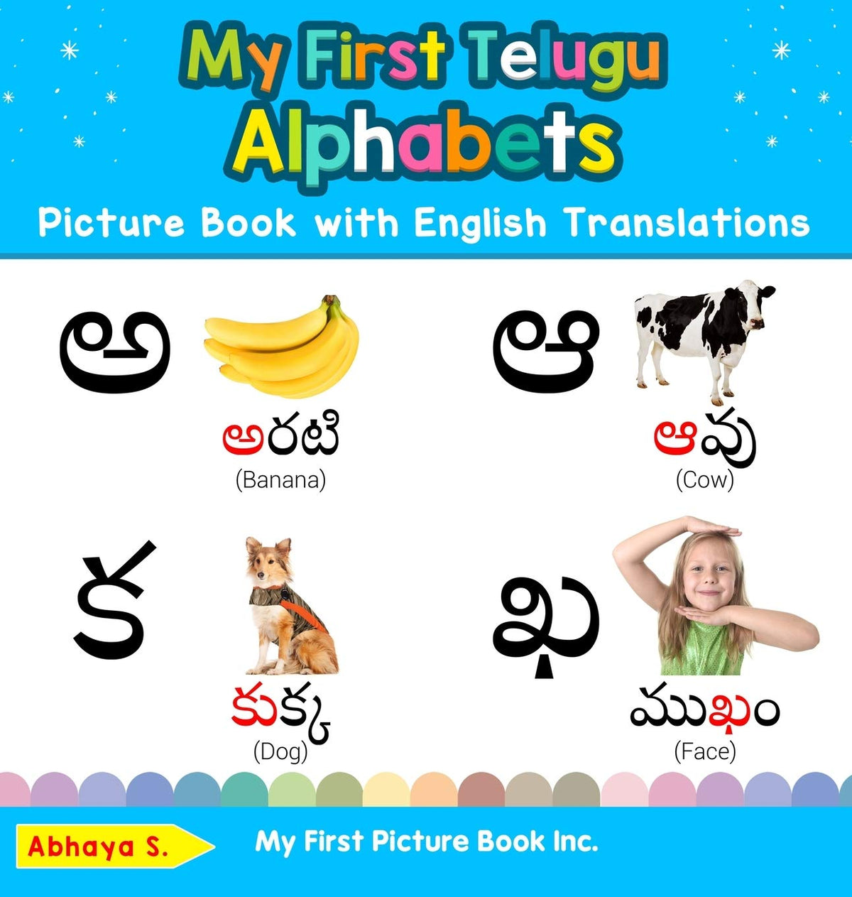 My First Telugu Alphabets Picture Book with English Translations: Bilingual Early Learning & Easy Teaching Telugu Books for Kids (Teach & Learn Basic Telugu Words for Children)
