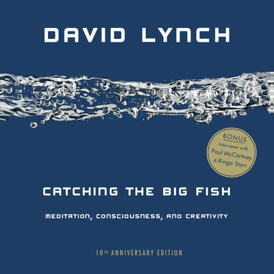 Catching the Big Fish: Meditation, Consciousness, and Creati
