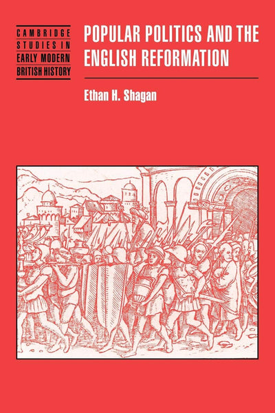 Popular Politics and the English Reformation (Cambridge Studies in Early Modern British History)