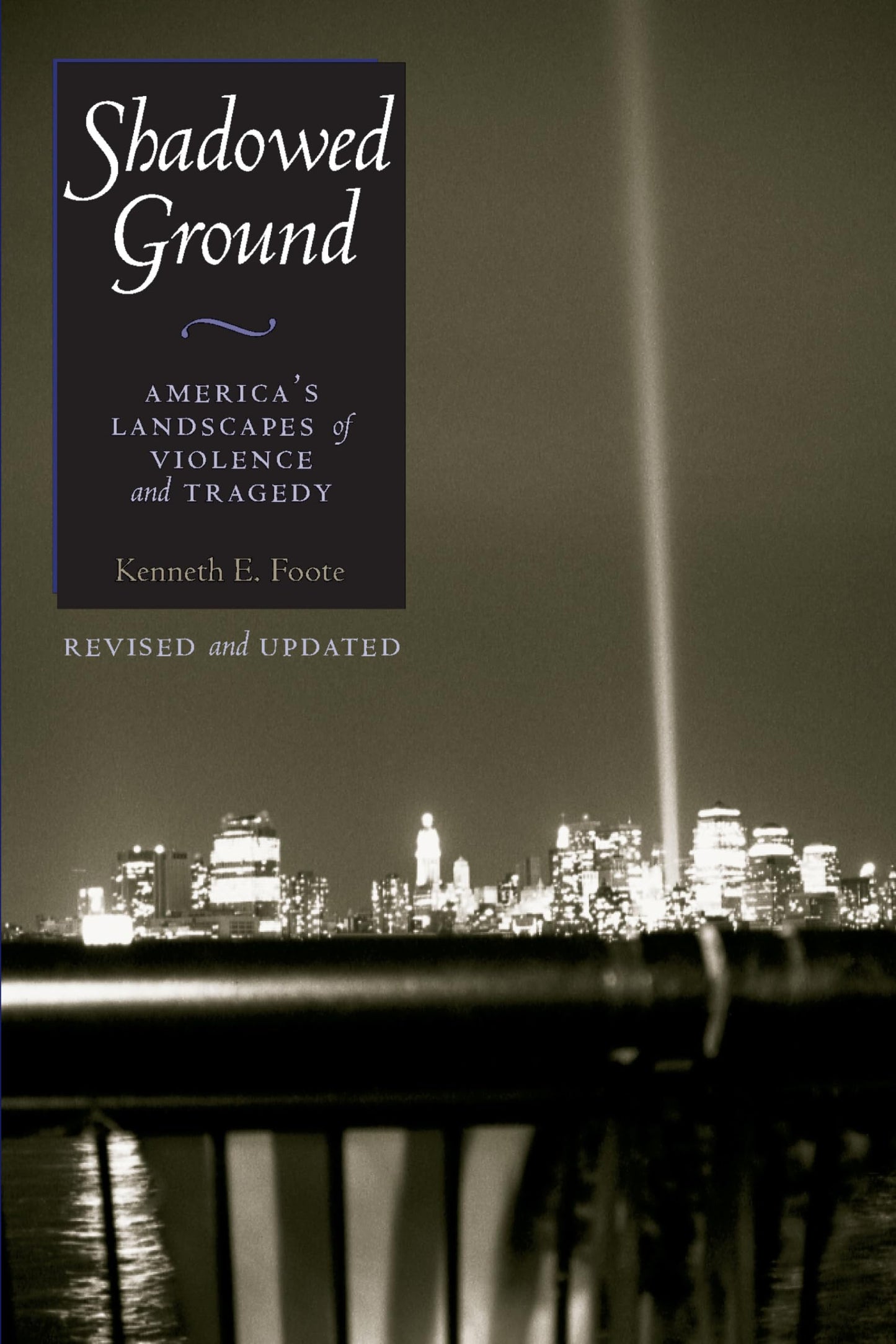 Shadowed Ground: Americas Landscapes of Violence and Tragedy