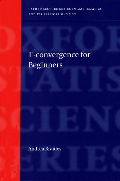 Gamma-convergence for Beginners (Oxford Lecture Series in Mathematics and Its Applications, 22)