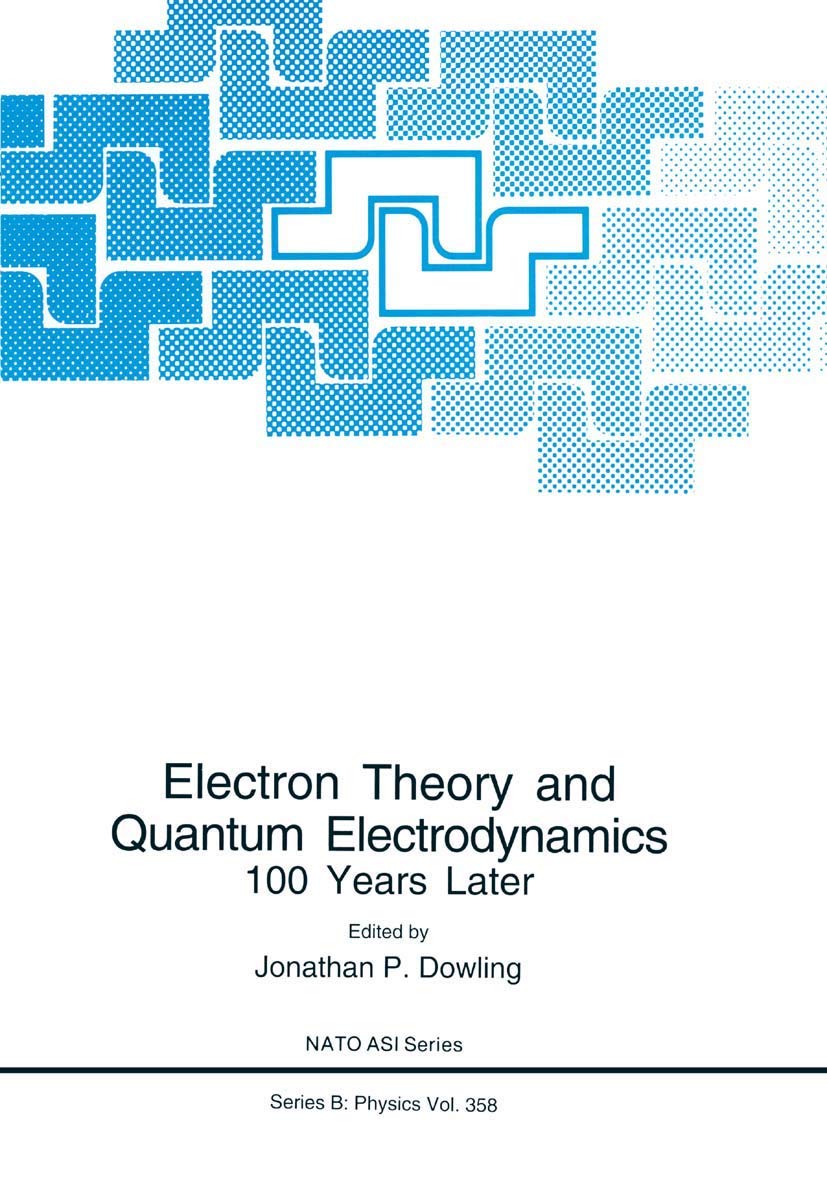 Electron Theory and Quantum Electrodynamics: 100 Years Later (NATO Science Series B:, 358)