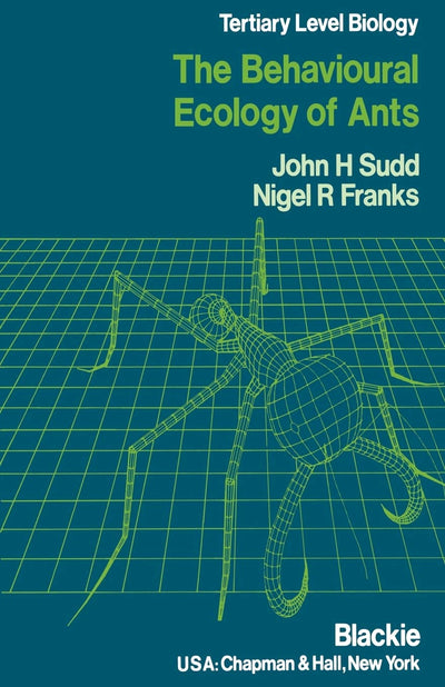 Behavioural Ecology of Ants (Tertiary Level Biology S)
