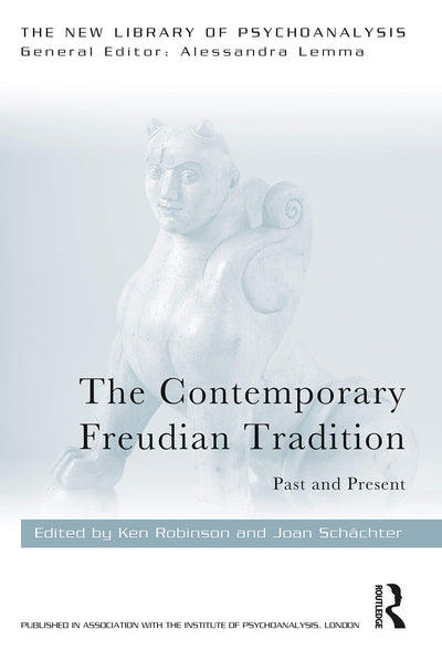 The Contemporary Freudian Tradition (The New Library of Psychoanalysis)