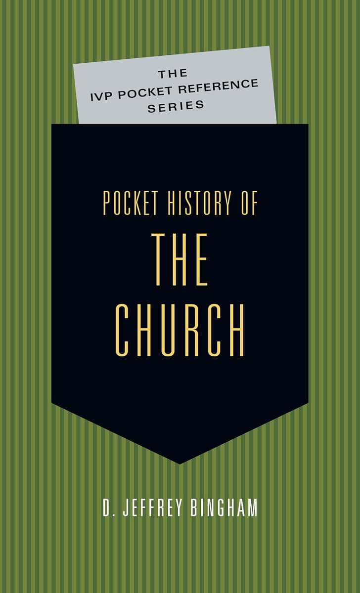 Pocket History of the Church (The IVP Pocket Reference Series)