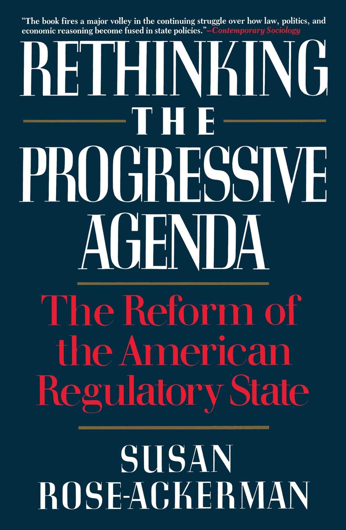 Rethinking the Progressive Agenda: The Reform of the American Regulatory State