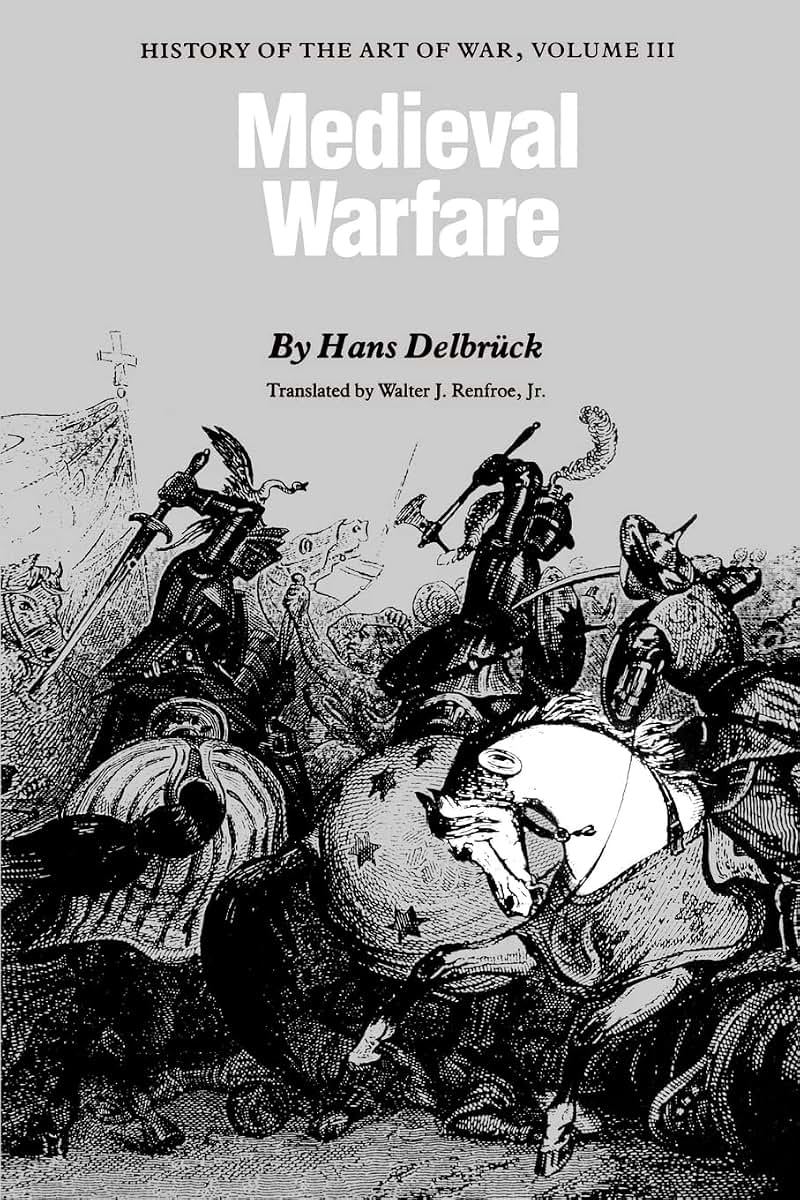 Medieval Warfare: History of the Art of War, Volume III