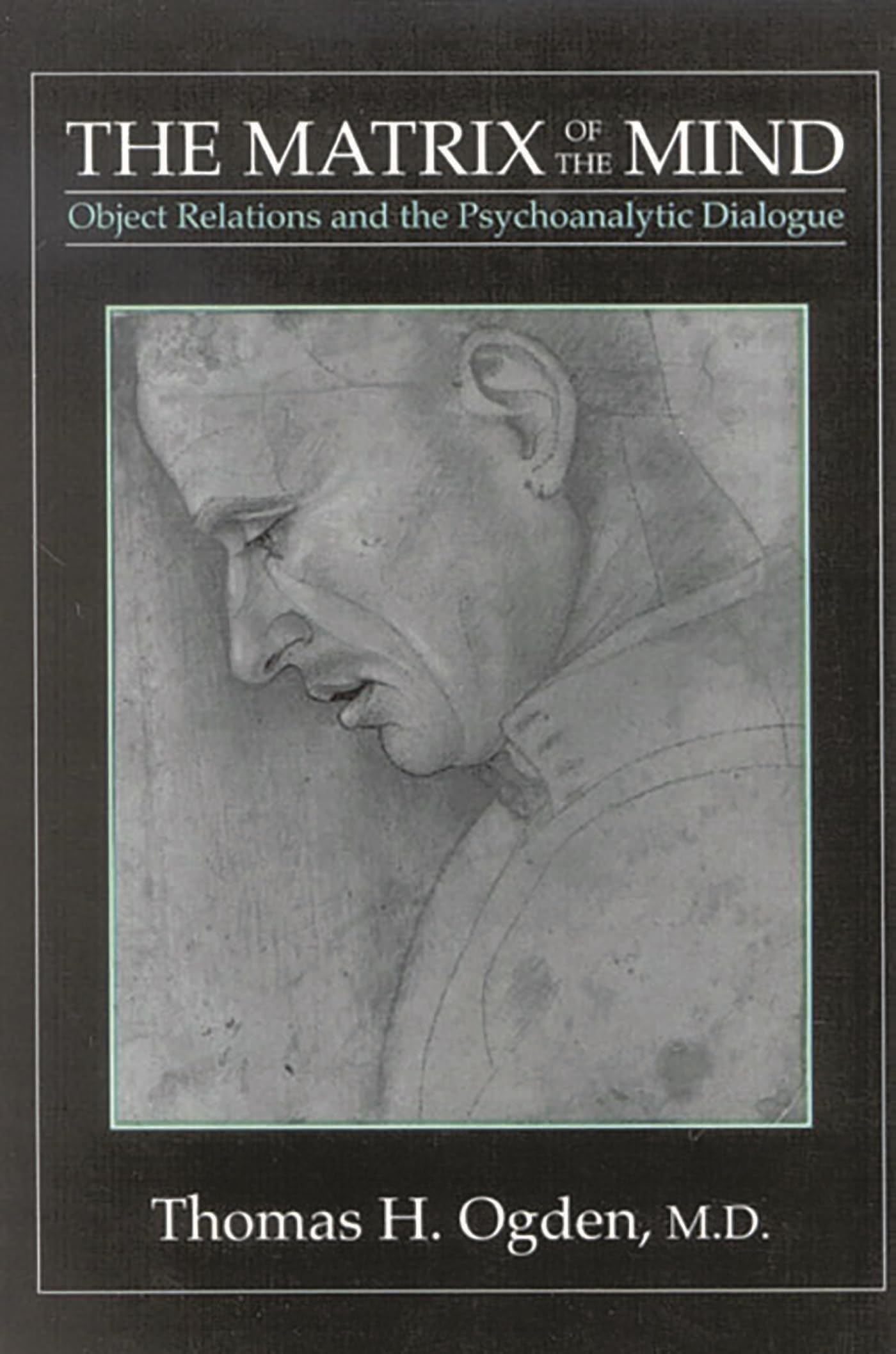 The Matrix of the Mind: Object Relations and the Psychoanalytic Dialogue