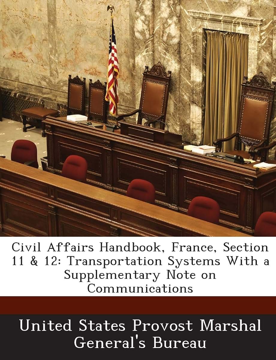 Civil Affairs Handbook, France, Section 11 & 12: Transportation Systems with a Supplementary Note on Communications