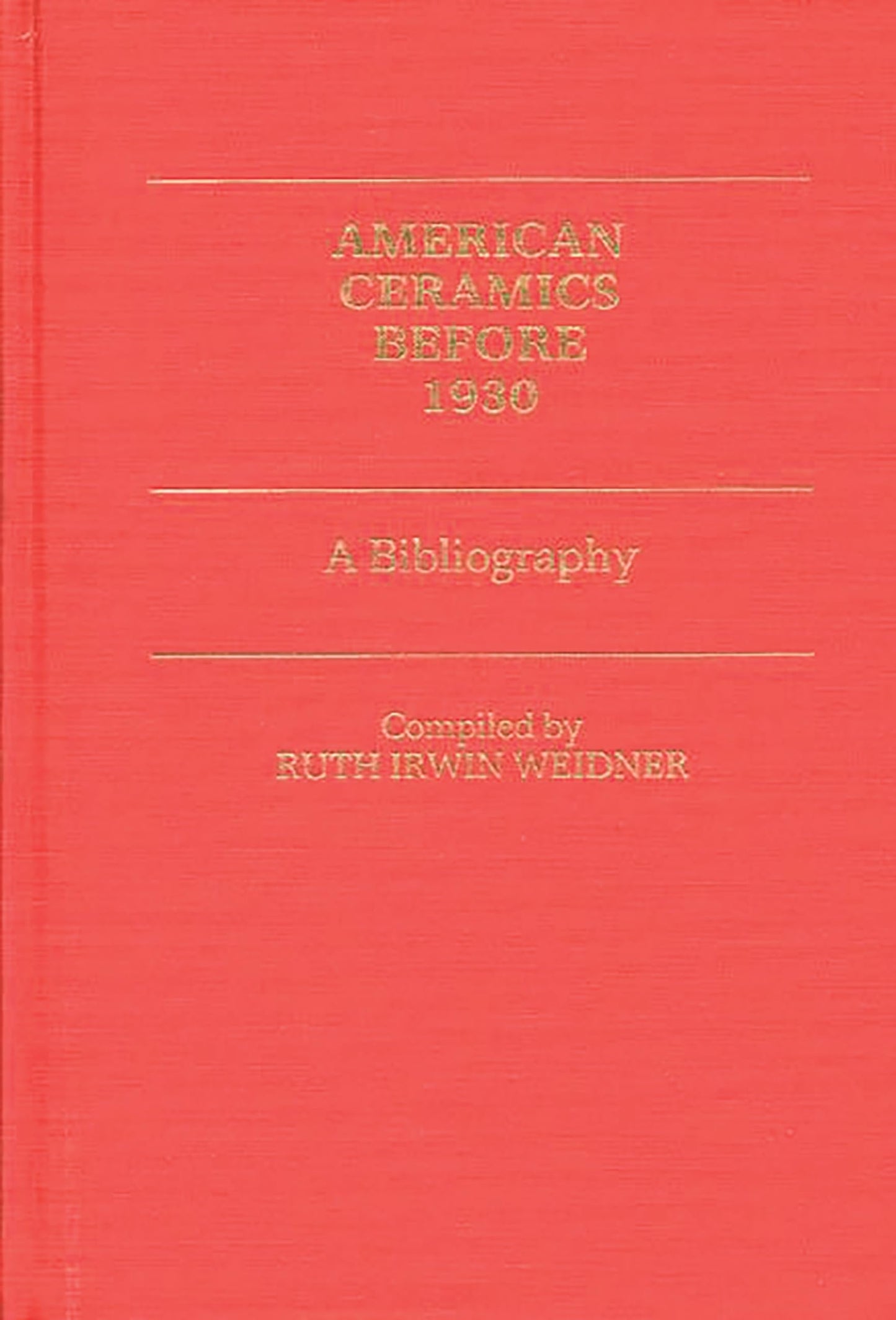 American Ceramics before 1930: A Bibliography (Art Reference Collection)