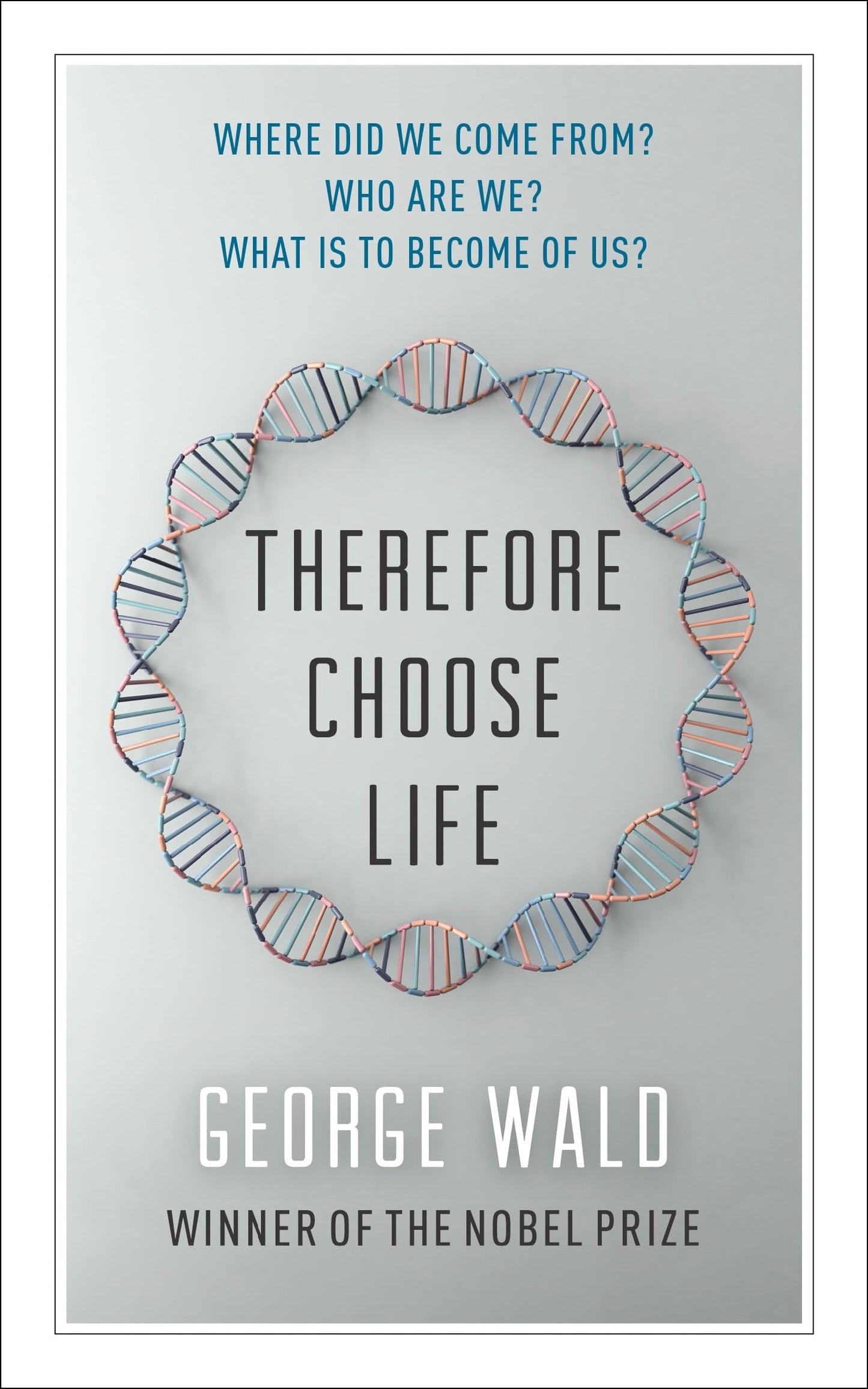 Therefore Choose Life: The Found Massey Lectures (The CBC Massey Lectures)