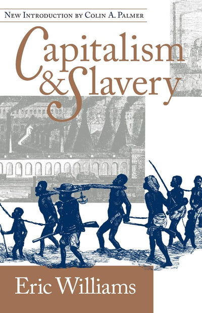 Capitalism and Slavery by Williams, Eric