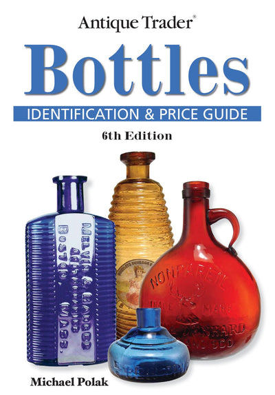 Antique Trader Bottles Identification and Price Guide by Pol