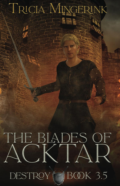 Destroy (The Blades Of Acktar)