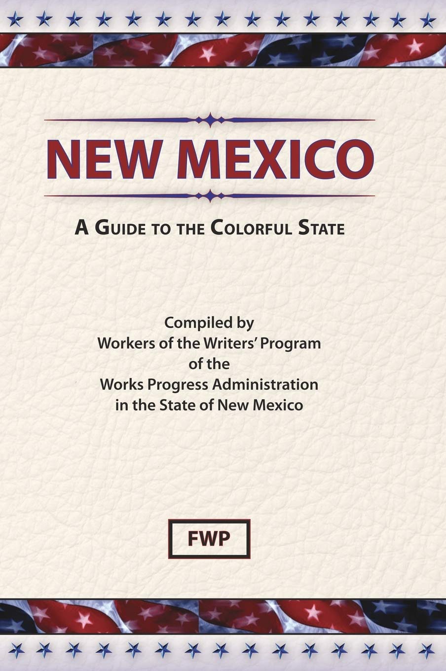 New Mexico: A Guide To The Colorful State (American Guide)