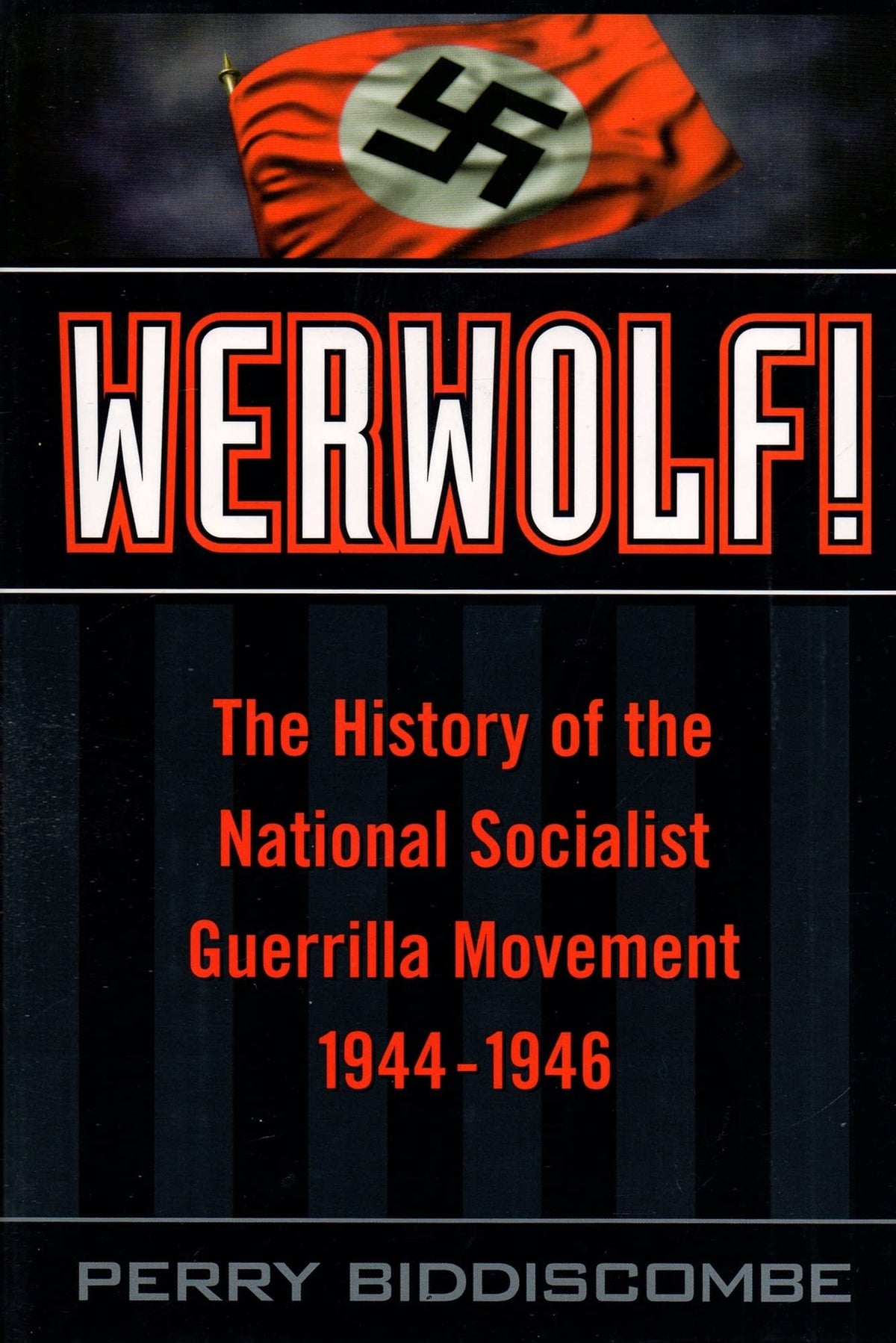 Werwolf!: The History of the National Socialist Guerrilla Movement, 1944-1946